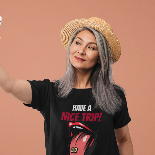 Have A Nice Trip Unisex T Shirt.