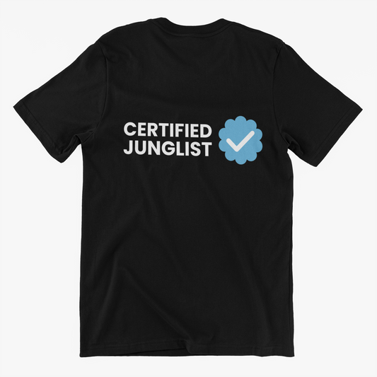 Certified Junglist - Unisex T Shirt.